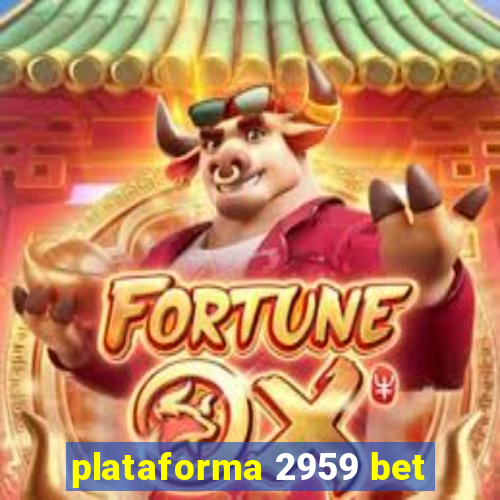 plataforma 2959 bet